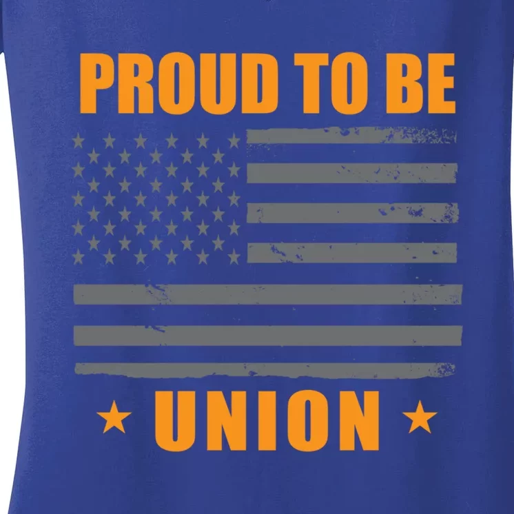 Proud To Be Union United Workers Enthusiast Labor Union Gift Women's V-Neck T-Shirt