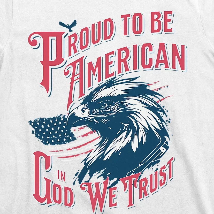 Proud To Be Americanpatriotic American T-Shirt