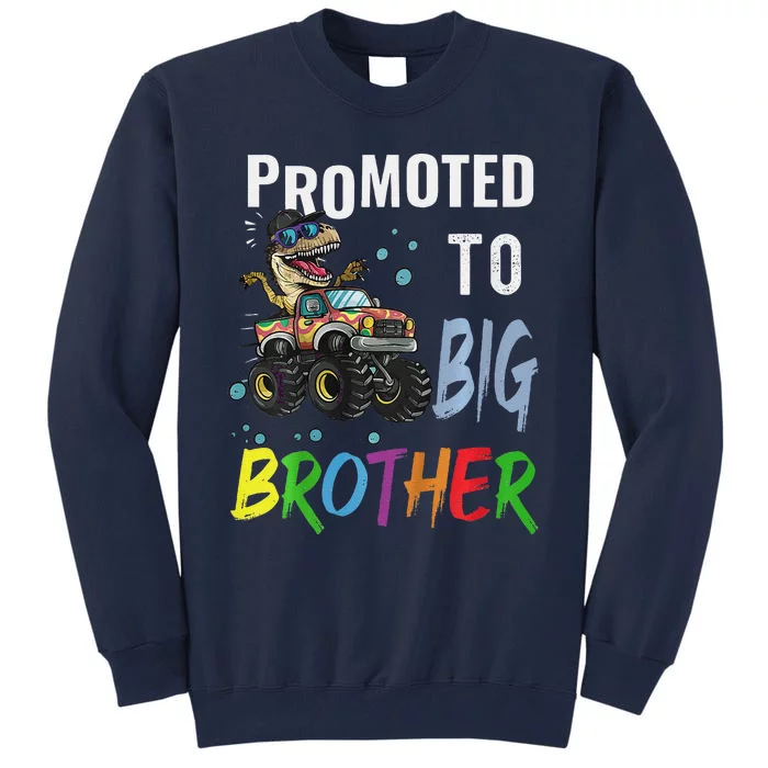 Promoted To Big Brother Dinosaur Riding Monster Truck Tall Sweatshirt