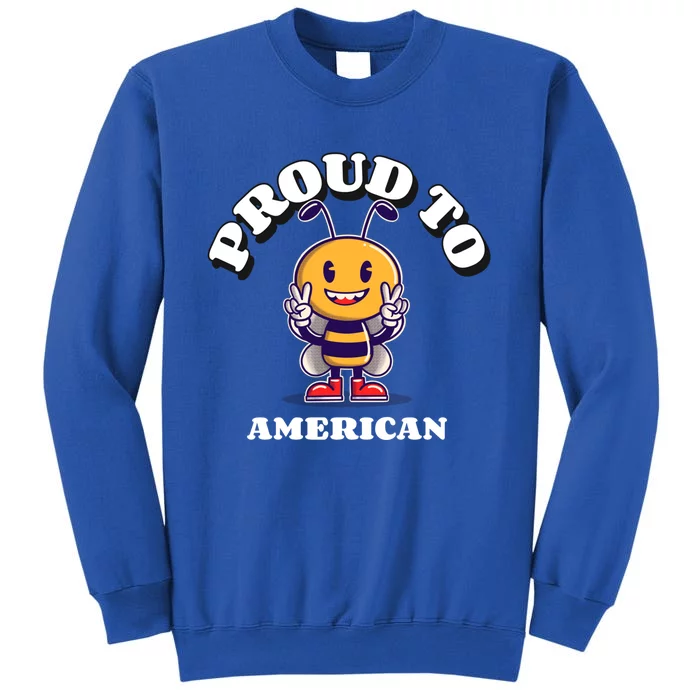 Proud To Bee American Funny Gift Tall Sweatshirt