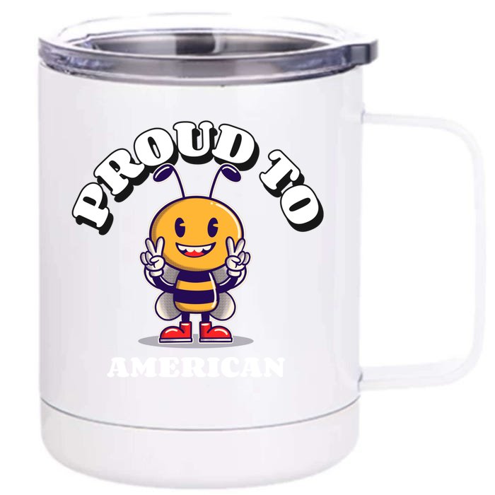 Proud To Bee American Funny Gift Front & Back 12oz Stainless Steel Tumbler Cup