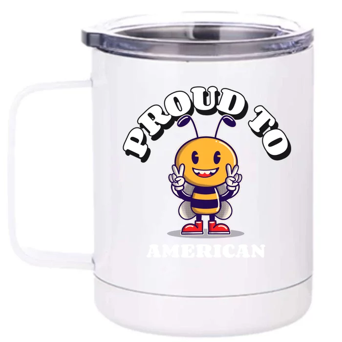 Proud To Bee American Funny Gift Front & Back 12oz Stainless Steel Tumbler Cup