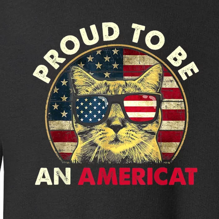 Proud To Be An Americat Funny Cat American Flag 4th Of July Toddler Sweatshirt