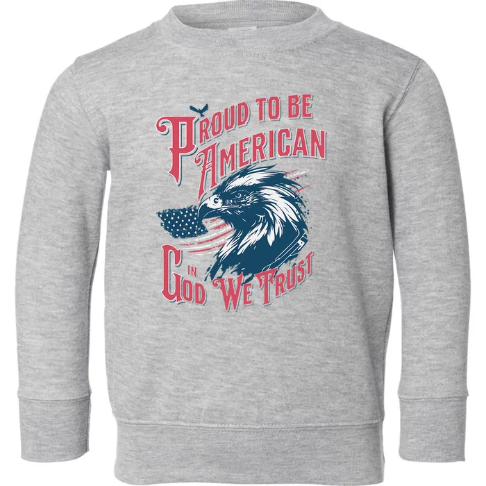 Proud To Be American Patriotic American Toddler Sweatshirt