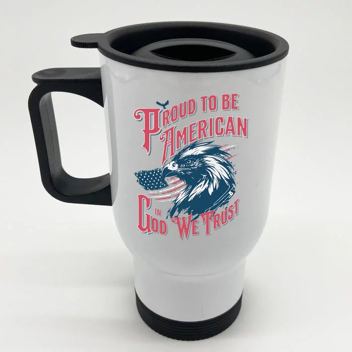 Proud To Be American Patriotic American Front & Back Stainless Steel Travel Mug