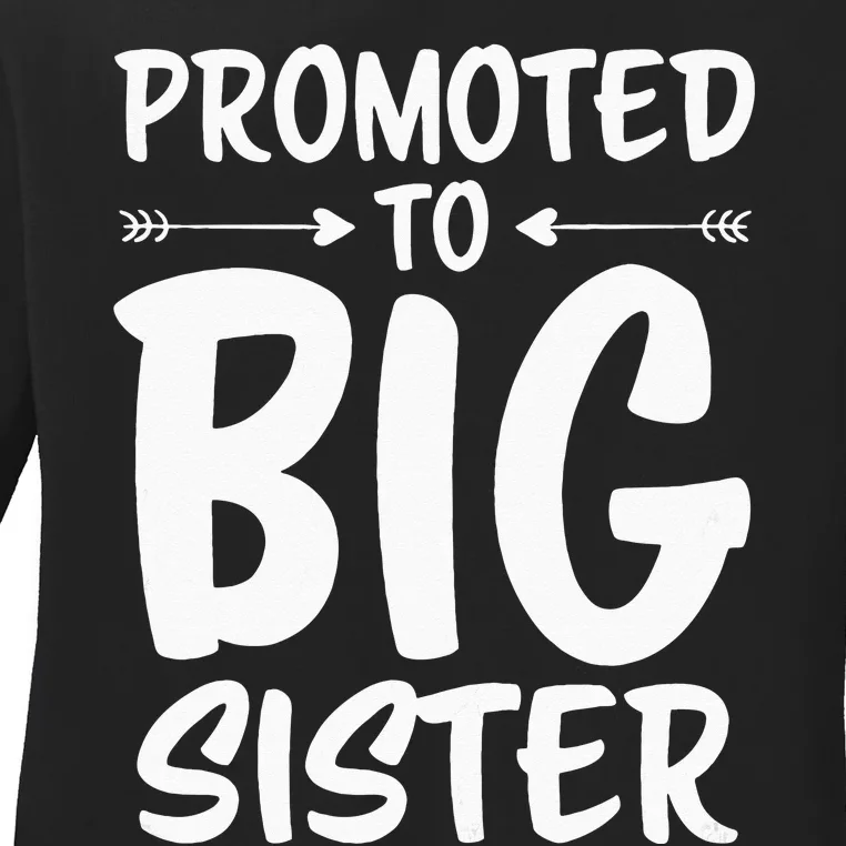 Promoted To Big Sister Big Sister Ladies Long Sleeve Shirt