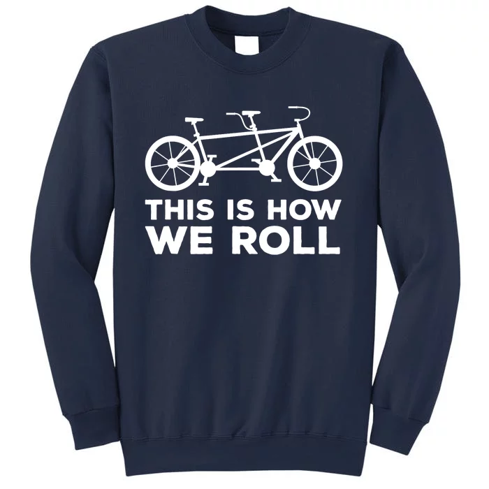 Paracycling Tandem Bike T This How I Roll Tandem Bike Team Sweatshirt