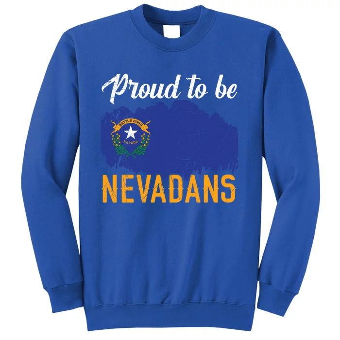 Proud To Be Nevadans Usa America Nevadians I Love Nevada Cute Gift Tall Sweatshirt