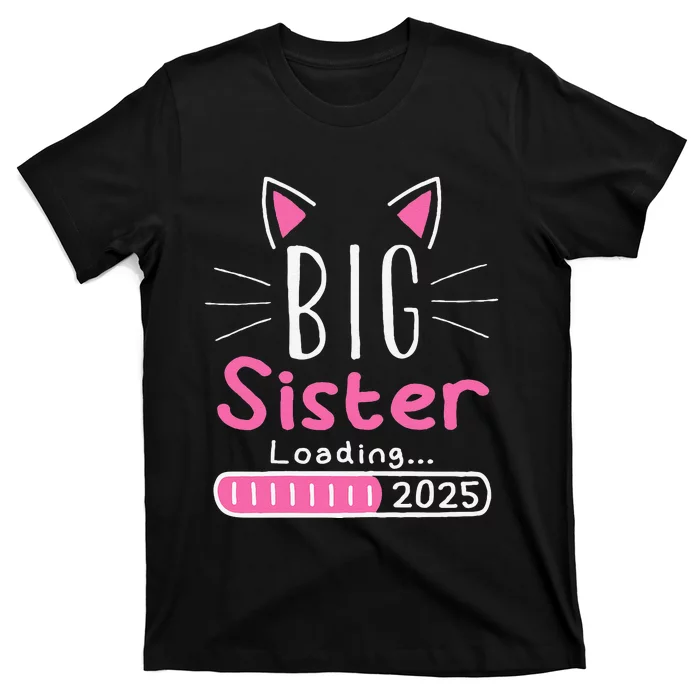 Promoted To Big Sister 2025 Im Going To Be A Big Sister 2025 Gift T-Shirt