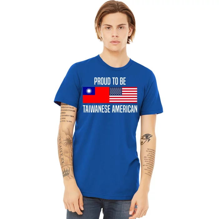 Proud To Be Taiwanese American Gift Premium T-Shirt