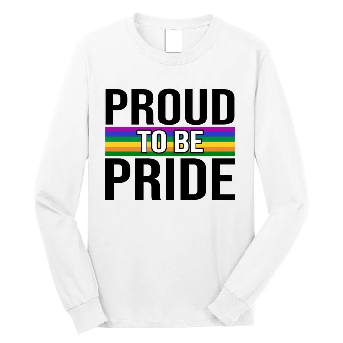 Proud To Be Pride Long Sleeve Shirt