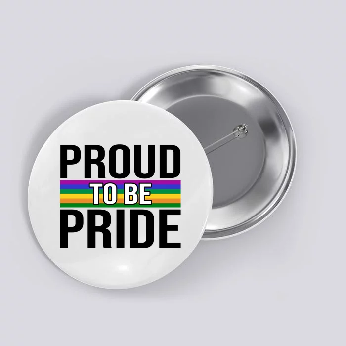 Proud To Be Pride Button