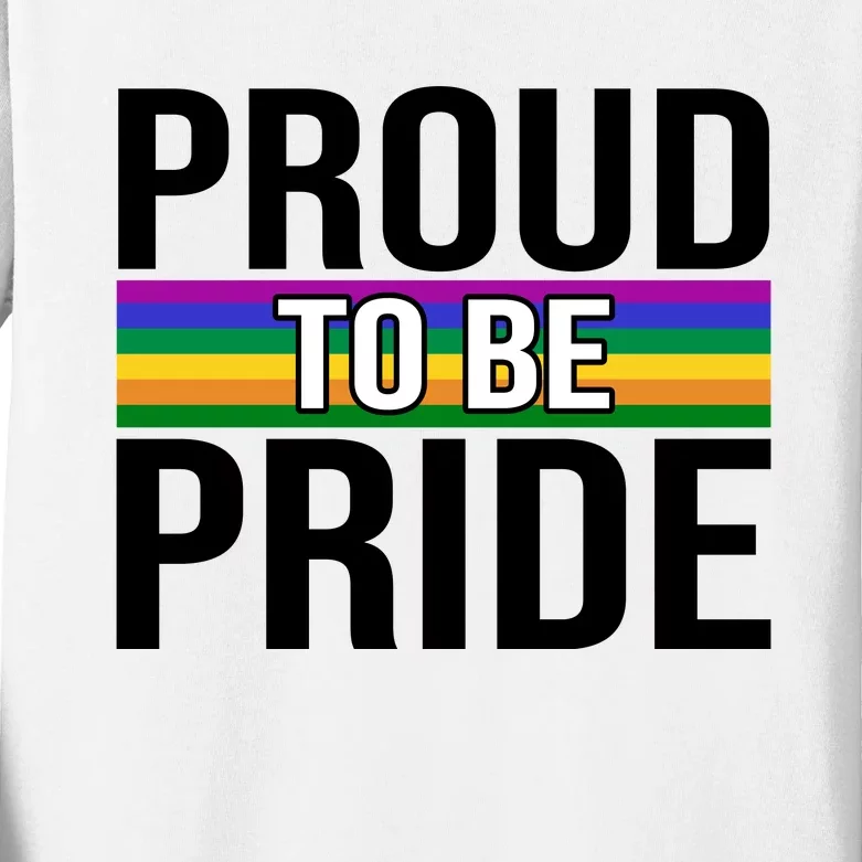 Proud To Be Pride Kids Long Sleeve Shirt