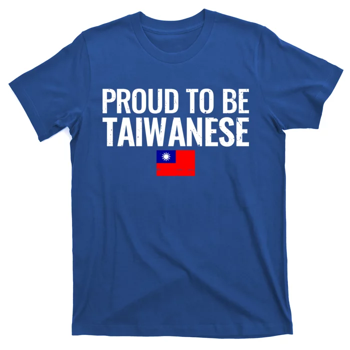 Proud To Be Taiwanese Taiwan Flag Great Gift T-Shirt