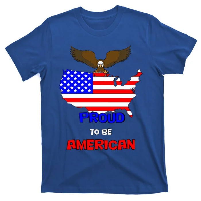 Proud To Be American Gift T-Shirt