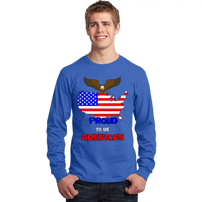 Proud To Be American Gift Tall Long Sleeve T-Shirt