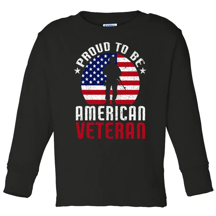 Proud To Be American Veteran USA Flag Proud American Veteran Toddler Long Sleeve Shirt