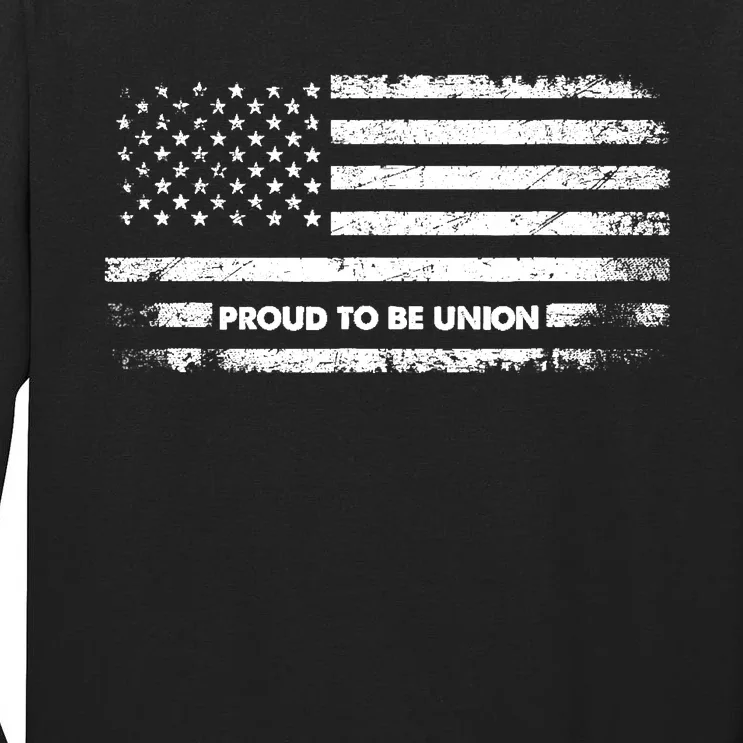 Proud To Be Union Labor Worker American Flag Tall Long Sleeve T-Shirt