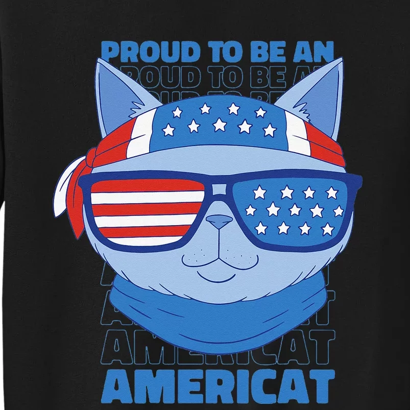 Proud To Be An Americat 4th Of July Americat US Flag Tall Sweatshirt