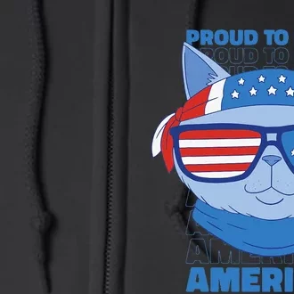 Proud To Be An Americat 4th Of July Americat US Flag Full Zip Hoodie