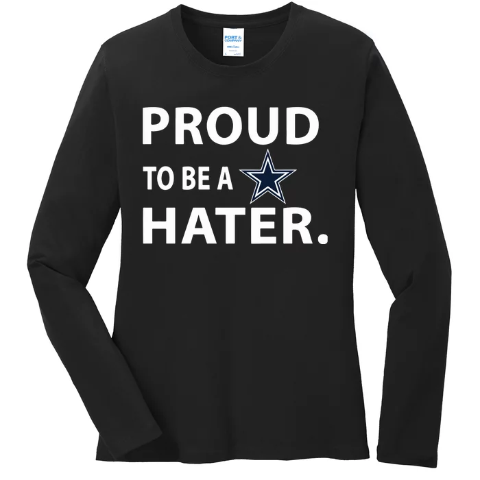 Proud To Be A Dallas Hater Ladies Long Sleeve Shirt