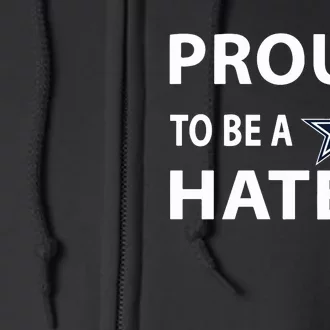 Proud To Be A Dallas Hater Full Zip Hoodie