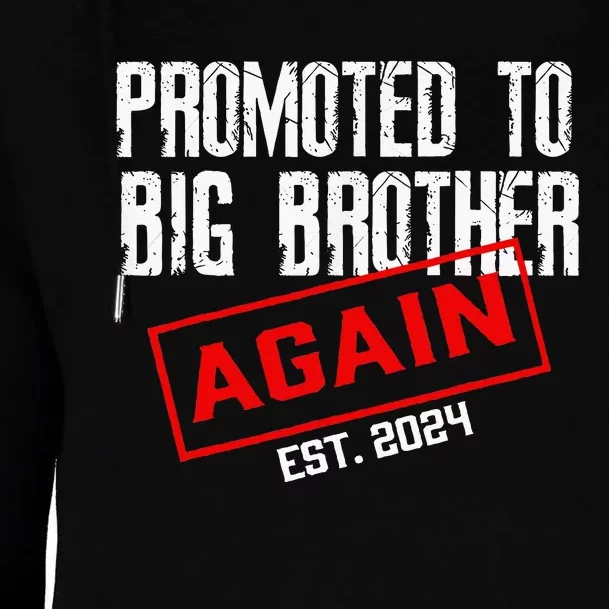 Promoted To Big Brother Again Est 2024 Big Bro 2024 Apparel Womens Funnel Neck Pullover Hood