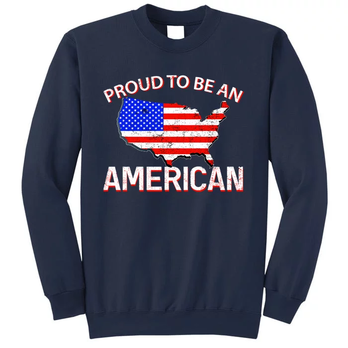 Proud To Be An American Sweatshirt