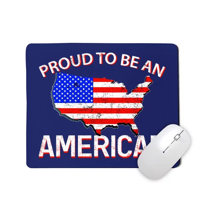 Proud To Be An American Mousepad