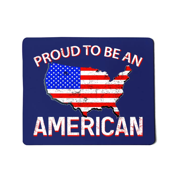 Proud To Be An American Mousepad