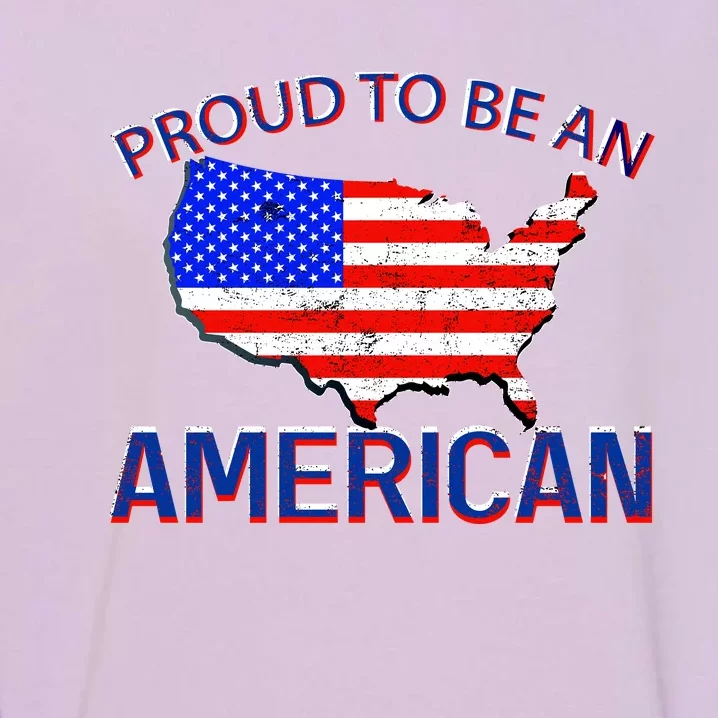 Proud To Be An American Garment-Dyed Sweatshirt