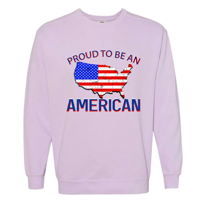 Proud To Be An American Garment-Dyed Sweatshirt