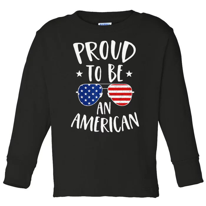 Proud to Be an American 4th of July Patriotic Toddler Long Sleeve Shirt