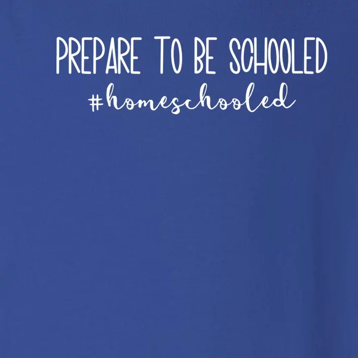 Prepare To Be Schooled #Homeschooled Homeschool Mom Gift Toddler Long Sleeve Shirt