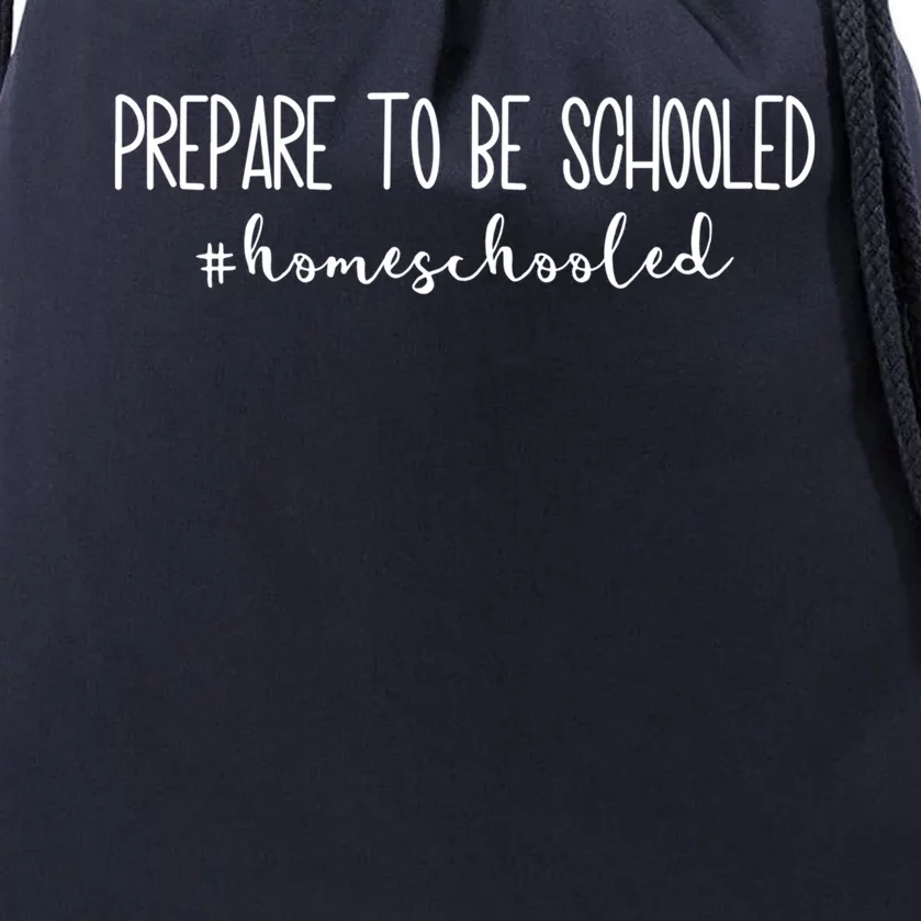 Prepare To Be Schooled #Homeschooled Homeschool Mom Gift Drawstring Bag