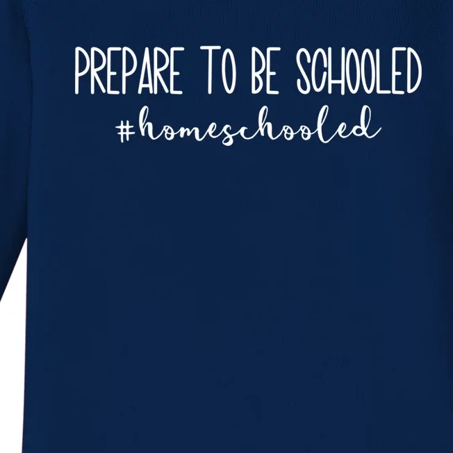 Prepare To Be Schooled #Homeschooled Homeschool Mom Gift Baby Long Sleeve Bodysuit