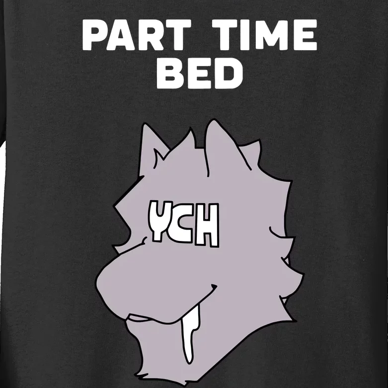 Part Time Bed Ych Kids Long Sleeve Shirt