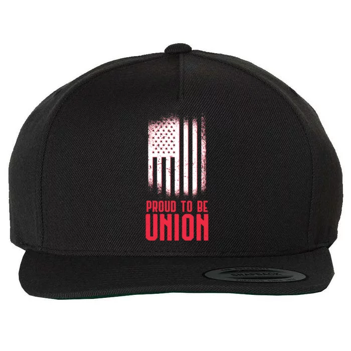 Proud To Be Union Skilled Labor Worker Labor Day Gift Cool Gift Wool Snapback Cap