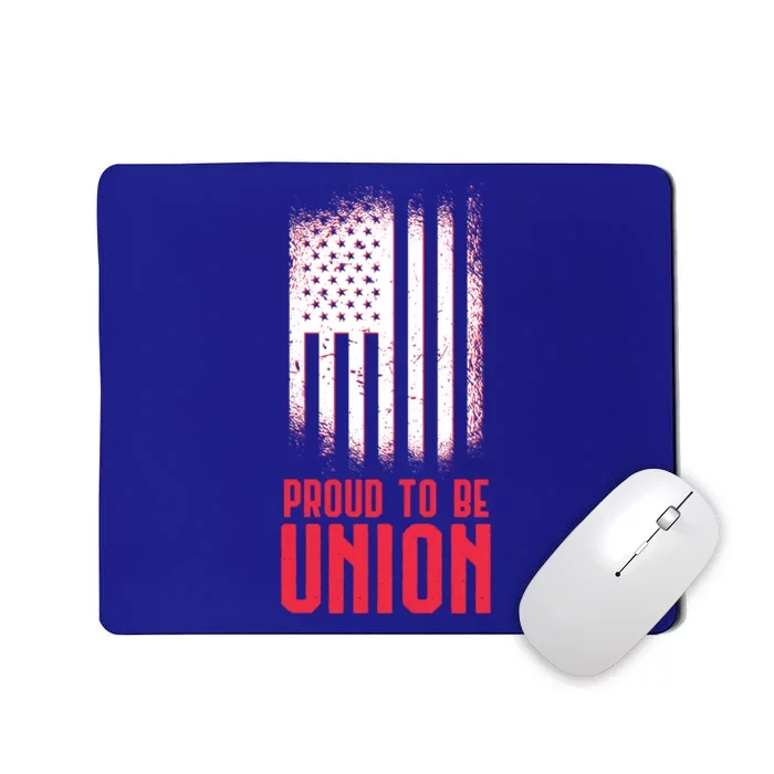 Proud To Be Union Skilled Labor Worker Labor Day Gift Cool Gift Mousepad