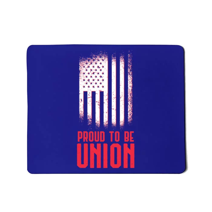 Proud To Be Union Skilled Labor Worker Labor Day Gift Cool Gift Mousepad