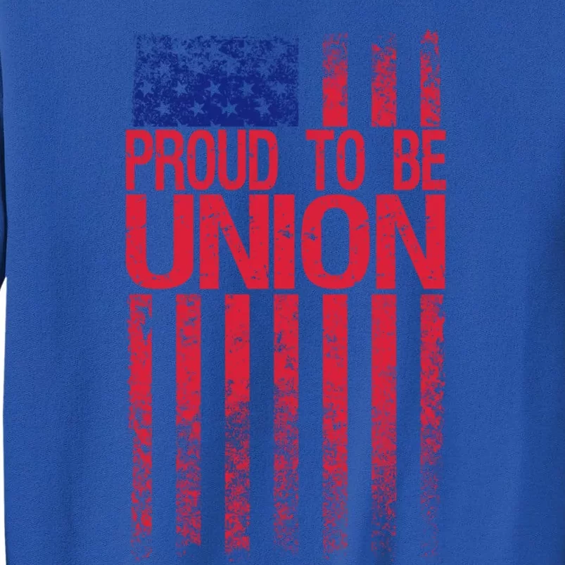 Proud To Be Union Workers Skilled Worker Us Flag Labor Day Gift Sweatshirt