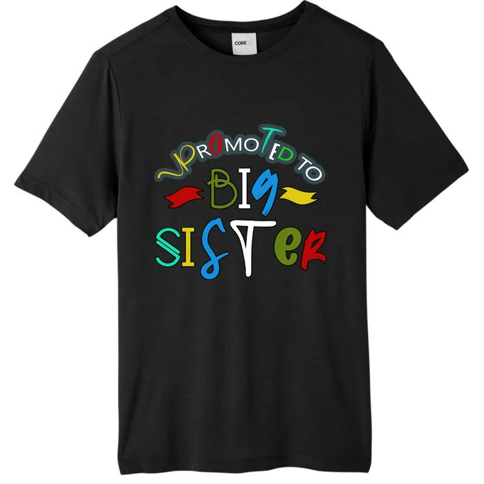 Promoted To Big Sister Est 2025 Funny First Time New Sister ChromaSoft Performance T-Shirt