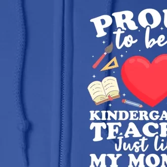 Proud To Be A Kindergarten Teacher Kindergarten Teacher Gift Full Zip Hoodie