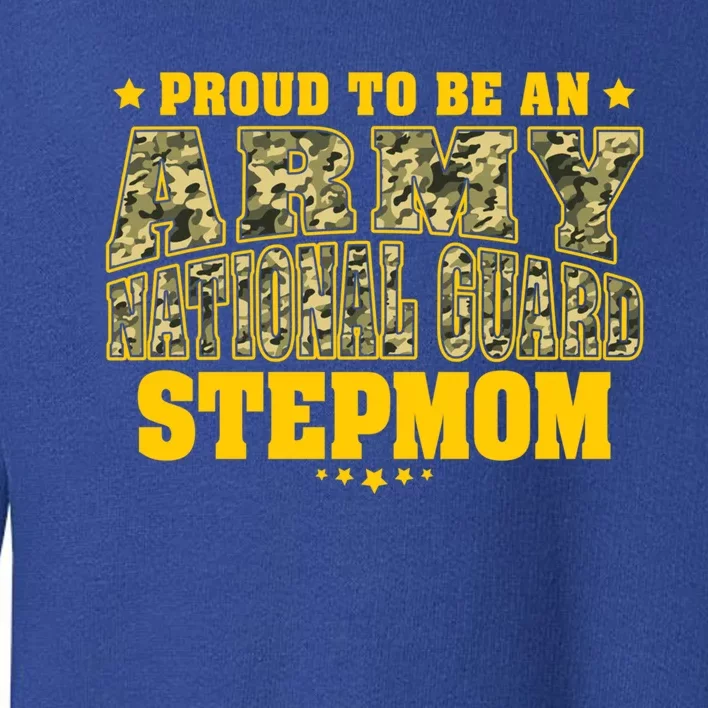 Proud To Be An Army National Guard Stepmom Military Stepgiftmom Gift Toddler Sweatshirt