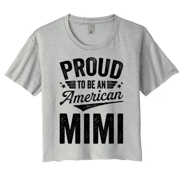 Proud To Be An American Mimi 4th Of July Gift Women's Crop Top Tee