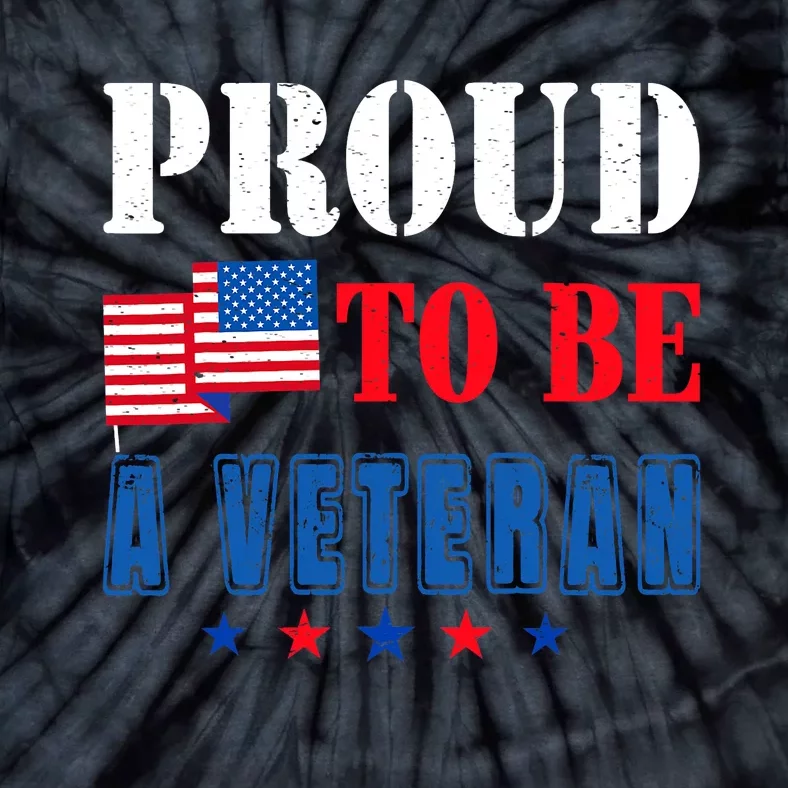 Proud To Be A Veteran American Veterans Day Tie-Dye T-Shirt