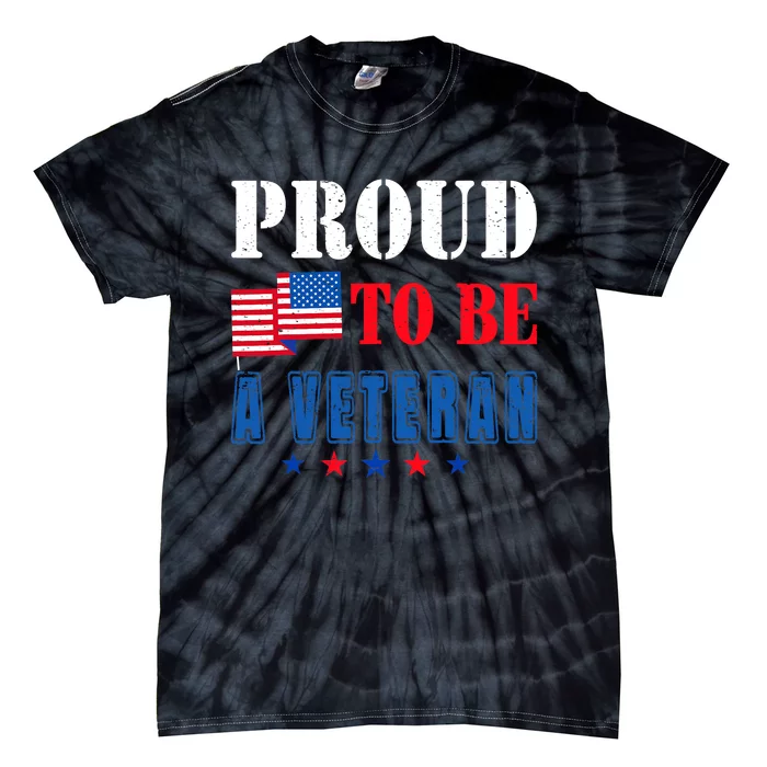 Proud To Be A Veteran American Veterans Day Tie-Dye T-Shirt