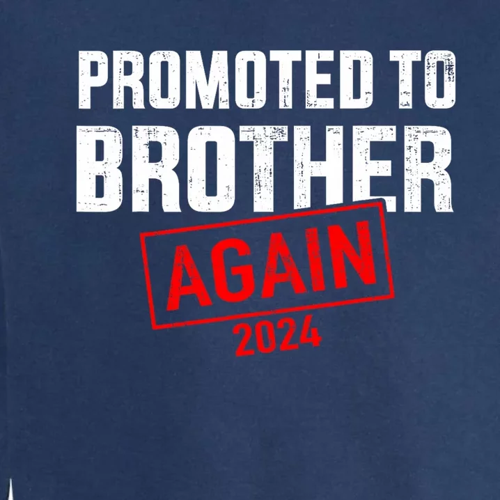 Promoted To Big Brother 2024 Again For New Baby Shower Garment-Dyed Sweatshirt