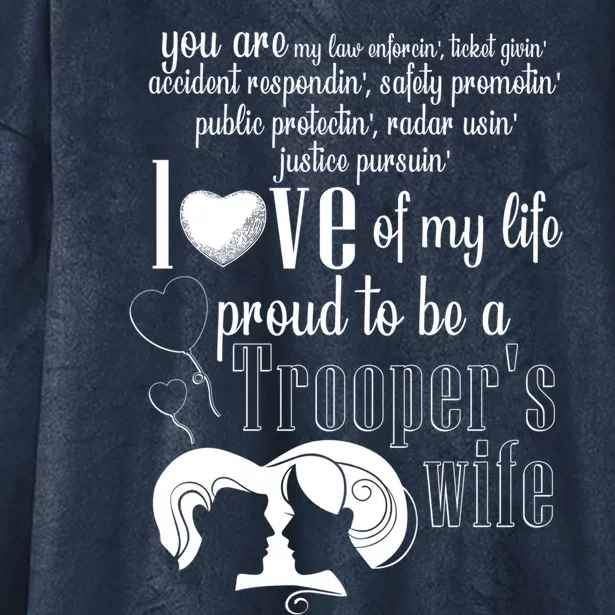 Proud To Be A Trooper's Wife Love Of My Life Great Gift Hooded Wearable Blanket