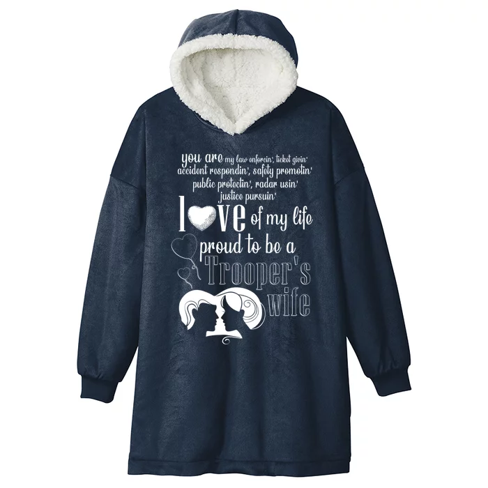 Proud To Be A Trooper's Wife Love Of My Life Great Gift Hooded Wearable Blanket